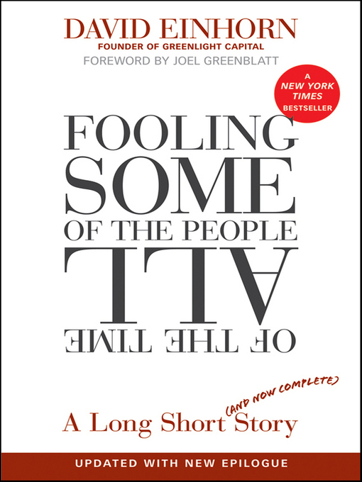 Title details for Fooling Some of the People All of the Time, a Long Short (and Now Complete) Story, Updated with New Epilogue by David Einhorn - Available